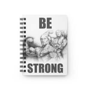 Graphite Pencil Art - Be Strong Arnold Schwarzenegger Spiral Bound Journal | Motivational Notebook for Athletes, Fitness Enthusiasts, Gift for Gym Lovers, Workout Planner